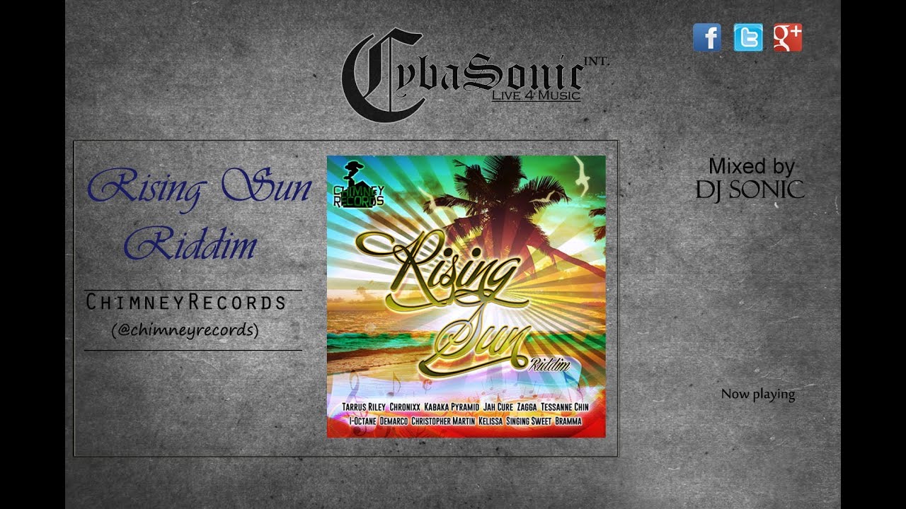 Rising Sun Riddim Mix- [October 2013]- Chimney Records