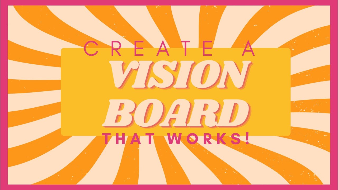 Create a Vision Board that WORKS!