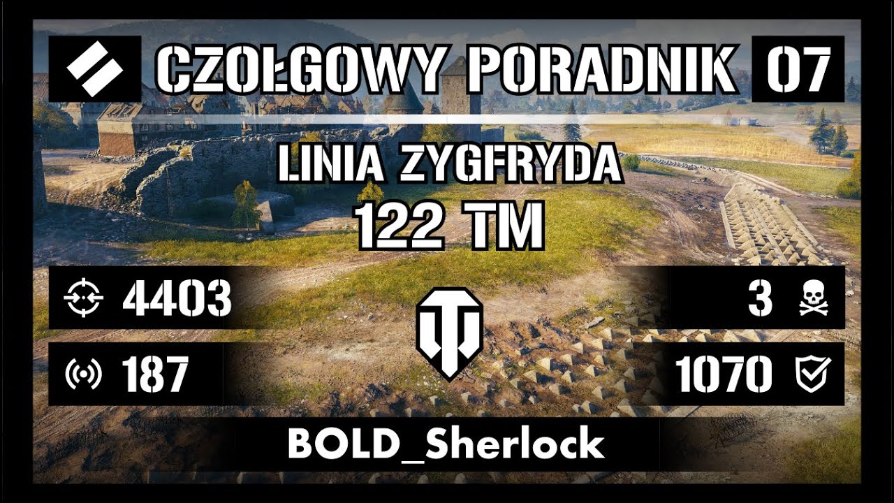 [ WOT ] CZOŁGOWY PORADNIK 🎮 ( 07 ) 122 TM - LINIA ZYGFRYDA - Unikatowy w swoim braku zalet