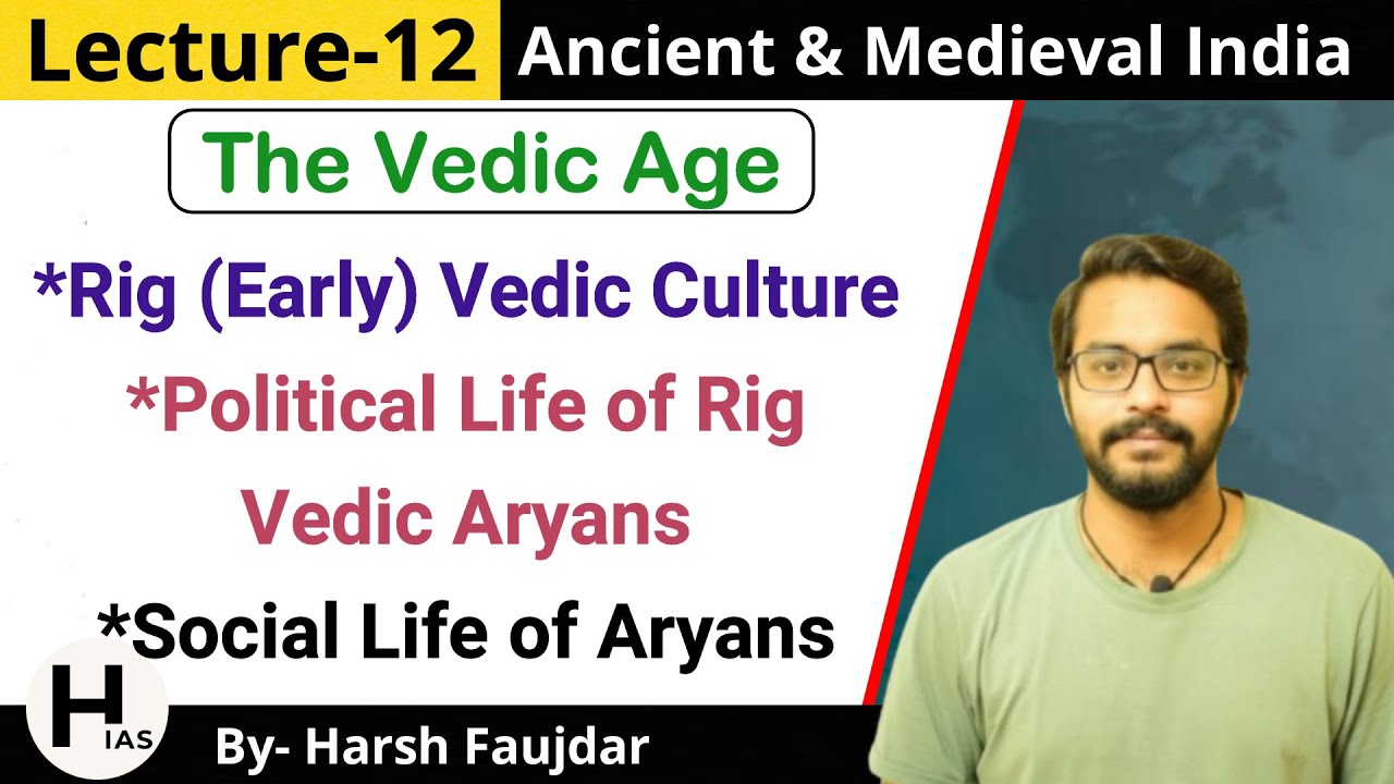 M12: Rig Vedic Culture - Political & Social Life of Rig Vedic Aryans | Ancient & Medieval India UPSC