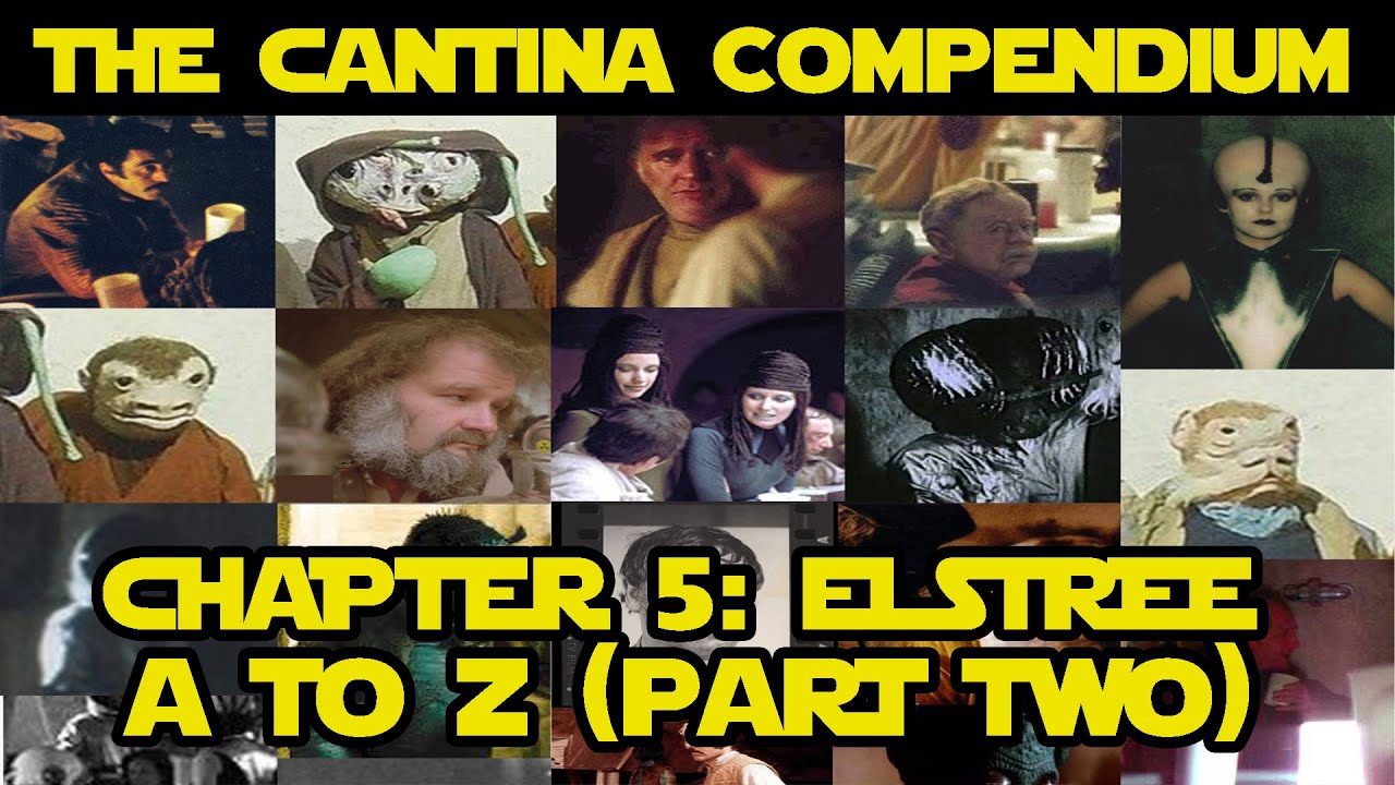 The Cantina Compendium - CHAPTER 5: Elstree A to Z Directory (part two) Star Wars Documentary