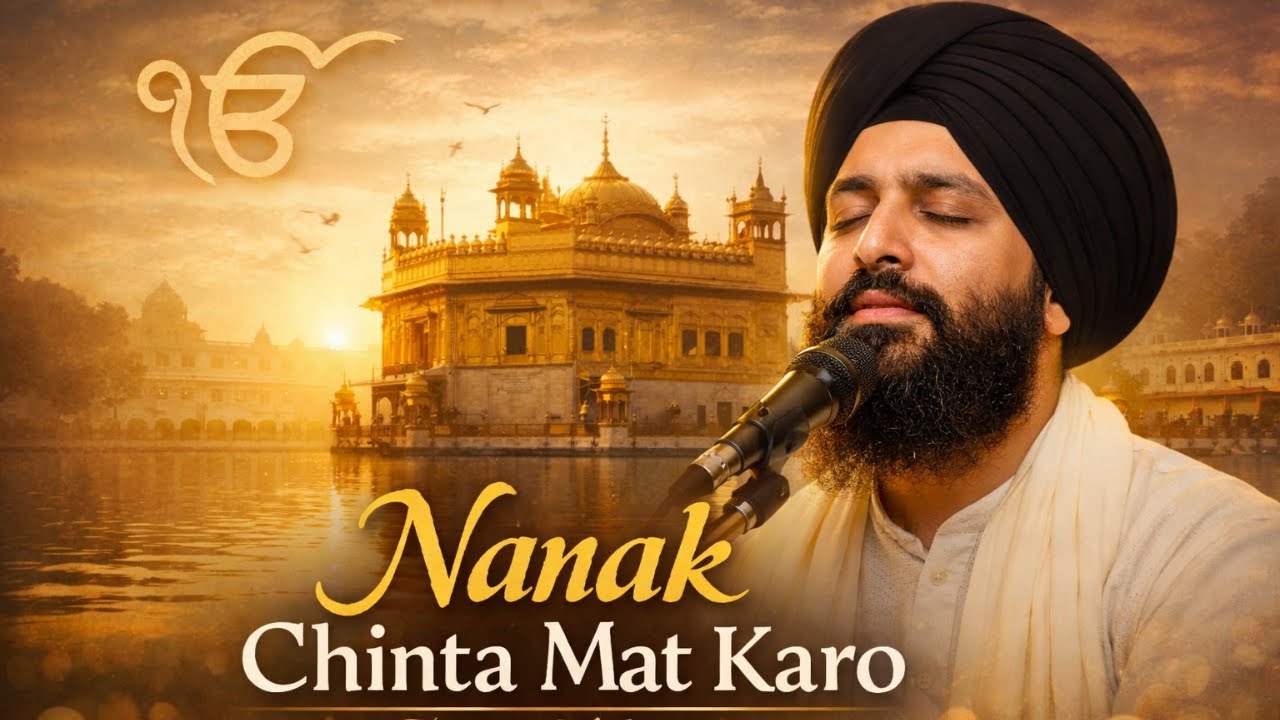 Nanak Chinta Mat Kro | Waheguru Shabad | Spiritual Healing & Devotion l Naam Jaapo
