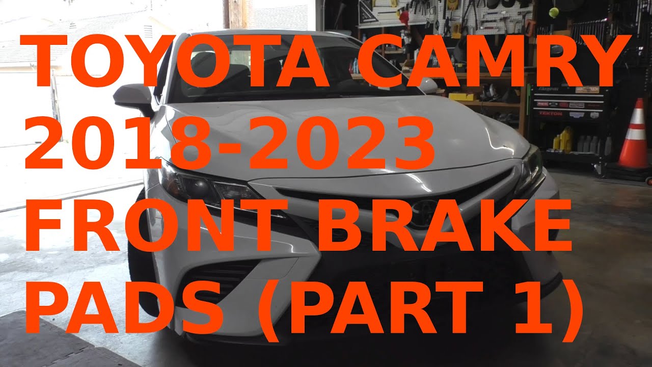 Toyota Camry 2018-2023 2.5 L - Replacing (Only) Front Brake Pads