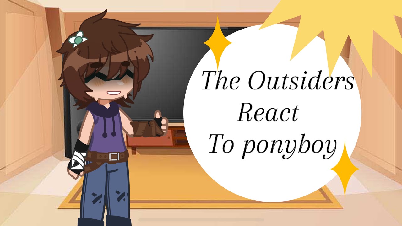 The Outsiders react to Ponyboy | WIP | THE OUTSIDERS | 2X SPEED |