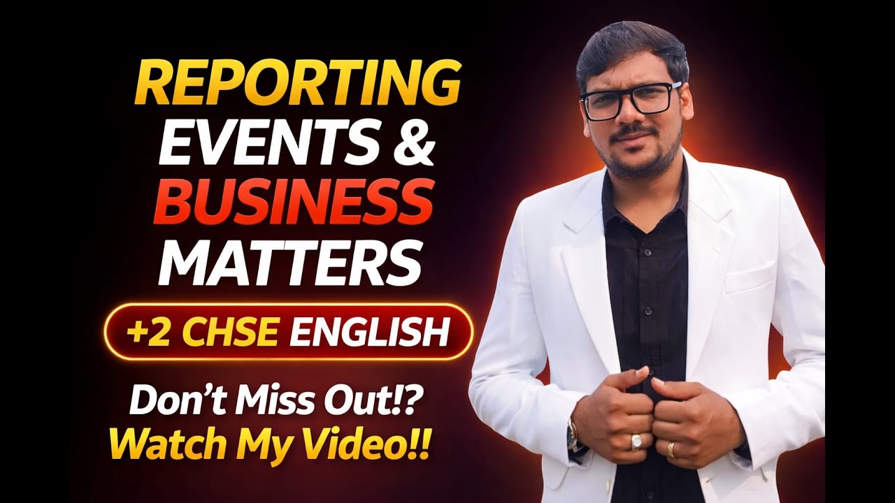 Writing Skills: Reporting Events & Business Matters | +2 CHSE English | Jitendra Sir | Golden Shot