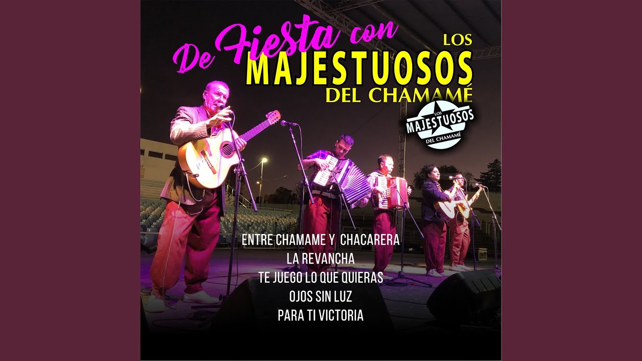 De Fiesta: Entre Chamamé y Chacarera / La Revancha / Te juego lo que Quieras / Para ti victoria...