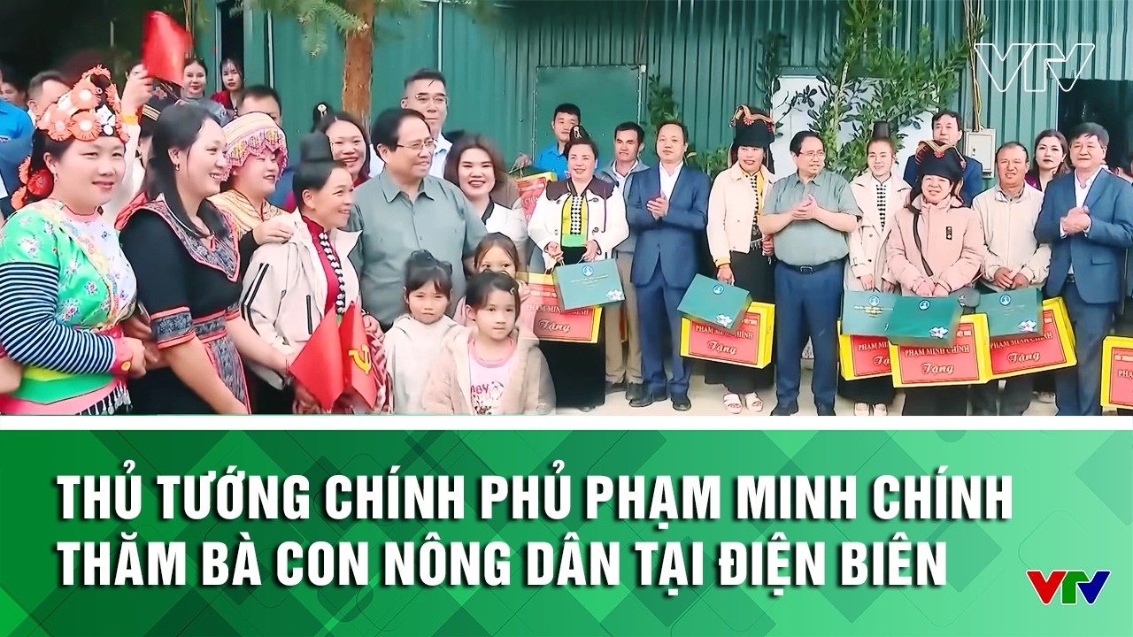 Bản tin trưa 08/03: Thủ tướng Chính phủ Phạm Minh Chính thăm bà con nông dân tại Điện Biên | VTV