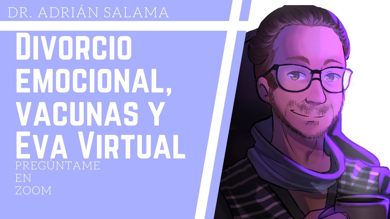 Divorcio emocional, vacunas y EvaVirtual