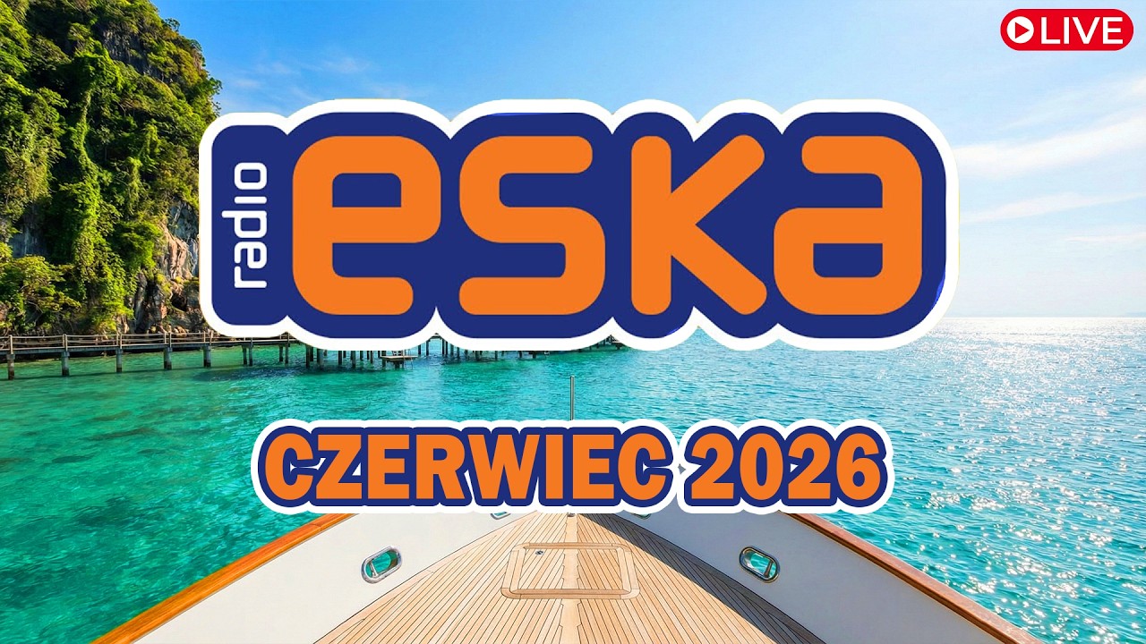 Eska Hity Czerwiec 2026 🎧 Najlepsze Hity PL &ndash; Eska Radio Mix