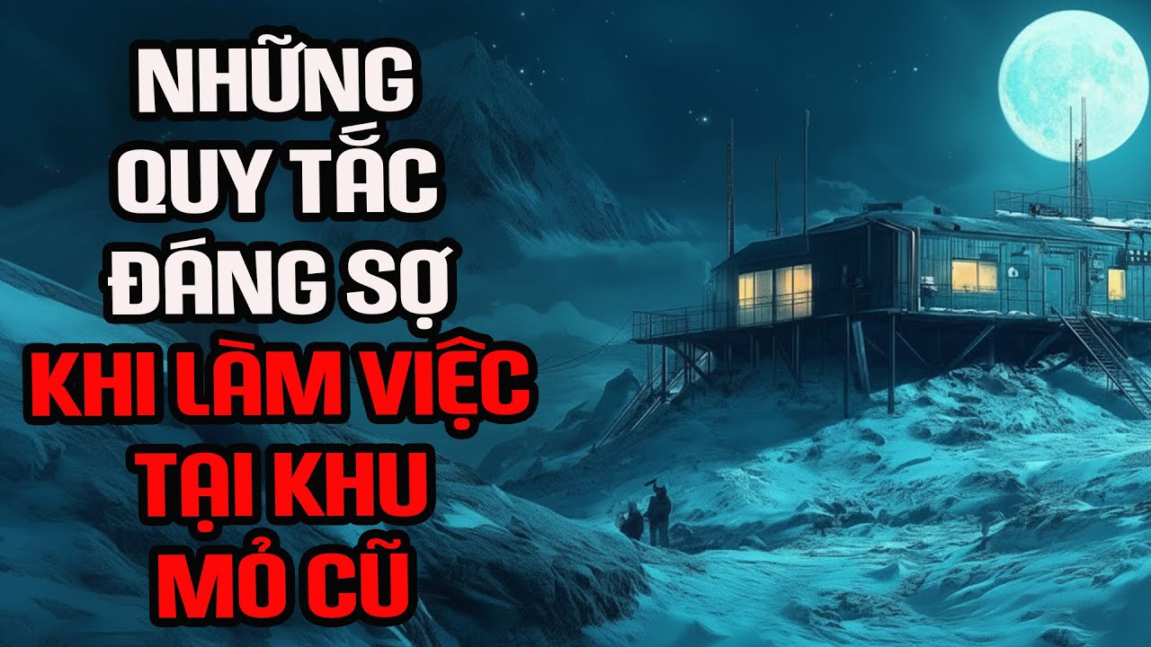 Nosleep | Làm việc tại khu mỏ cũ kỹ, tôi có những quy tắc để sống sót | Creepypasta
