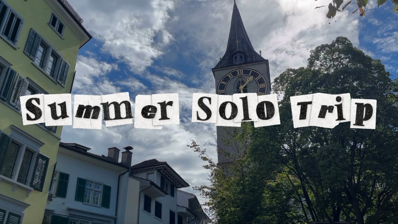 My Solo Summer Trip to Europe at 16