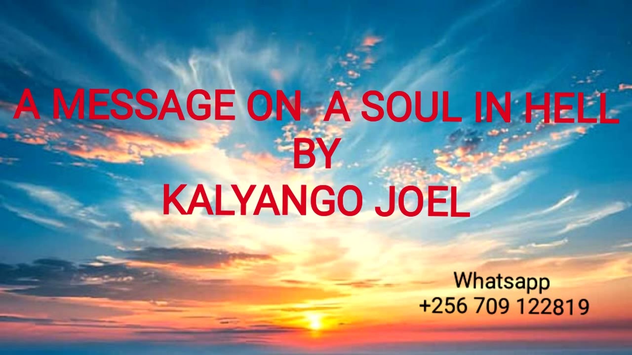 A MESSAGE ON A SOUL IN HELL BY KALYANGO JOEL