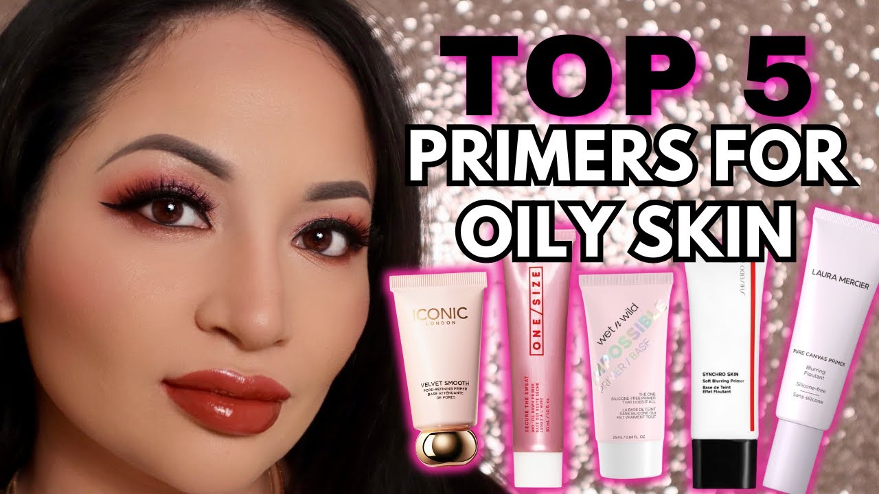 TOP 5 BEST PRIMERS for OILY SKIN! CONTROLS SHINE and BLURS PORES for FLAWLESS LOOKING SKIN!