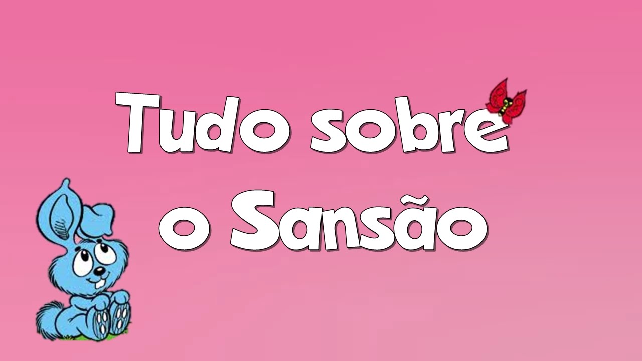 Tudo sobre o Sansão