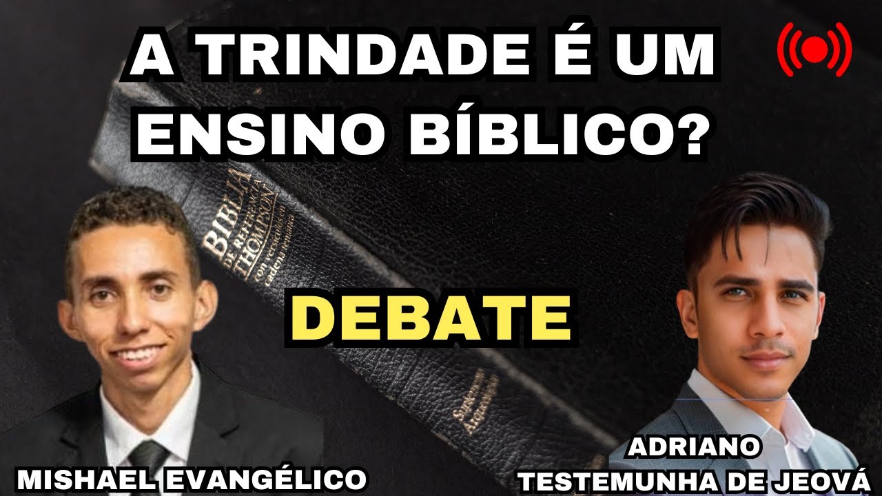 A trindade &eacute; um ensino b&iacute;blico? Debate: Mishael e Adriano Cruz