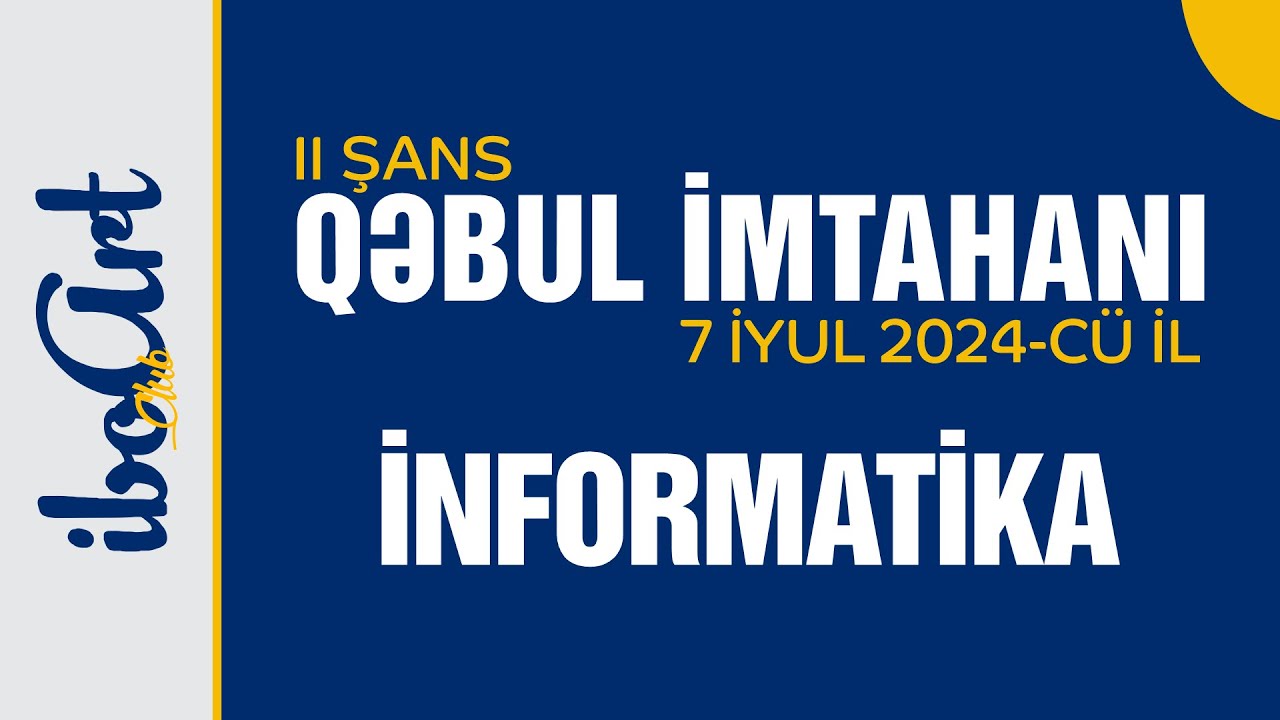 7 İYUL 2024 DİM Qəbul İmtahanı (II CƏHD) - İnformatika 1-ci qrup | Blok fənləri | 07.07.2024