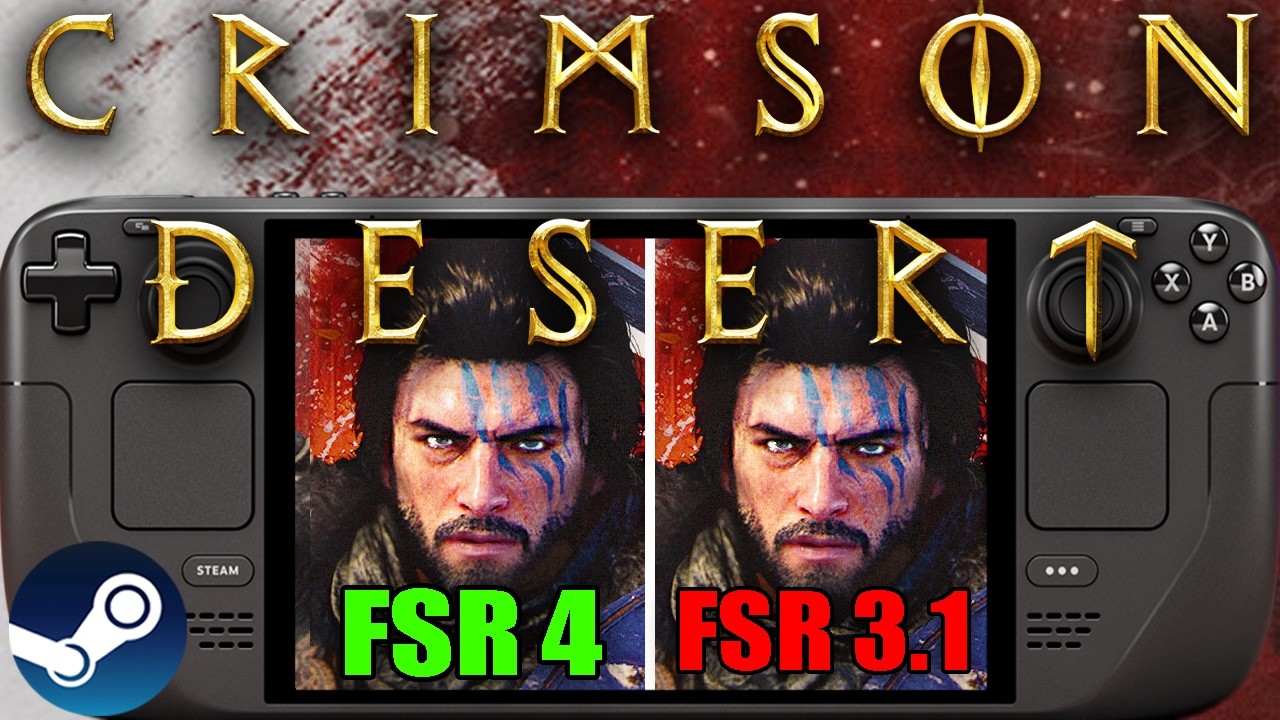 Crimson Desert FSR 4 Vs FSR 3.1 Steam Deck: Performance Tested + Easy Install Guide