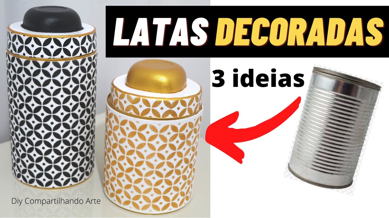 3 IDEIAS INCRÍVEIS E LINDAS USANDO LATAS DIY Artesanato para fazer e vender - Compartilhando Arte