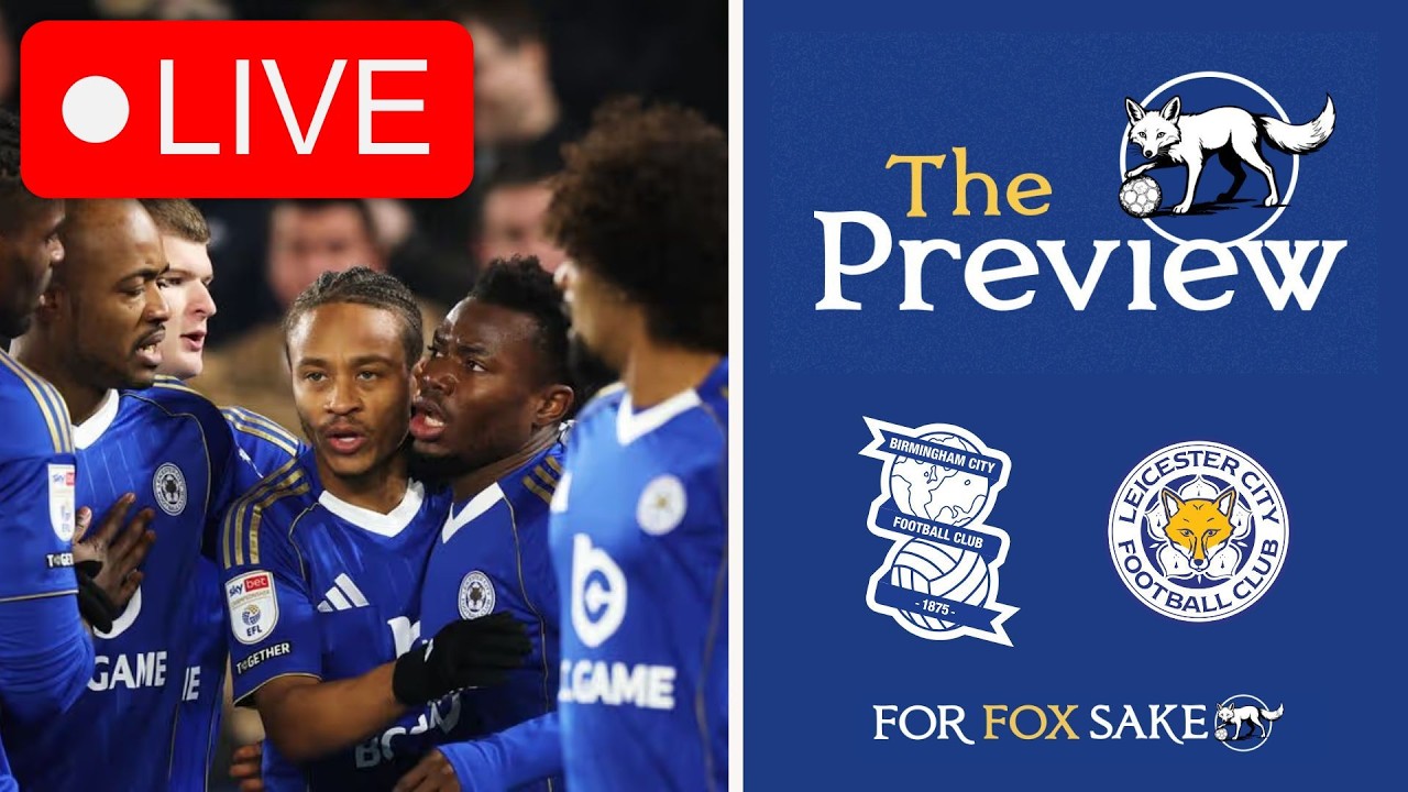 The Preview - Leicester City vs Birmingham City