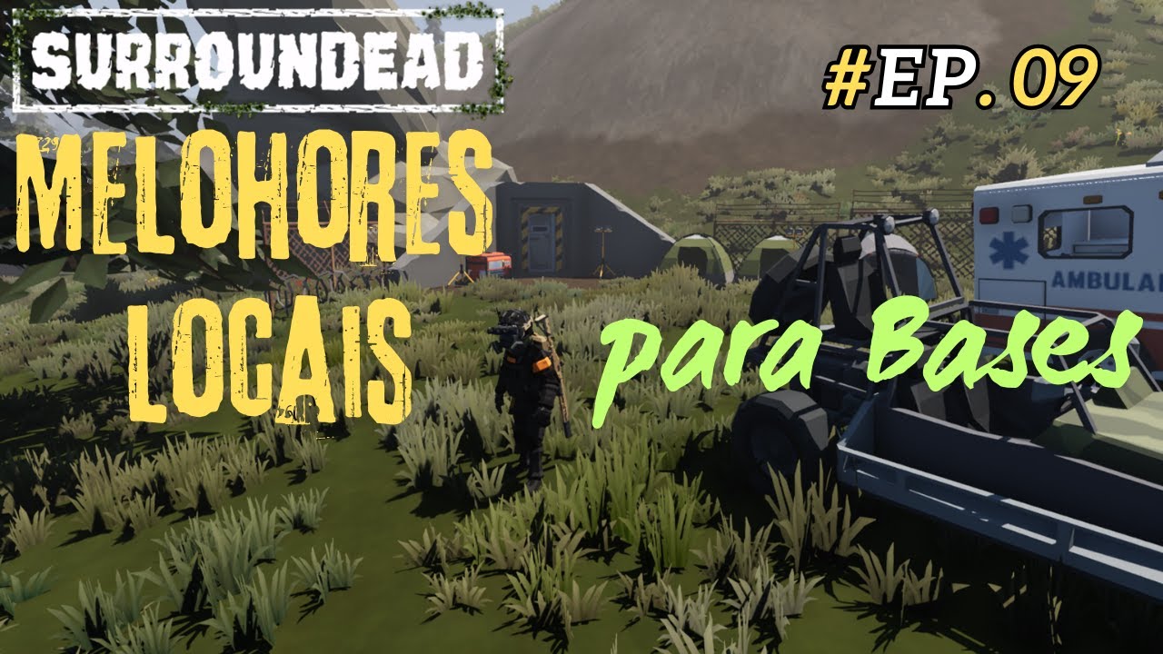 #09 - Surroundead: Melhores locais para base + Dicas.