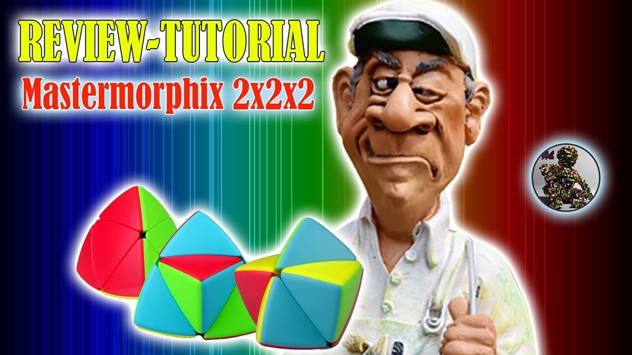 REVIEW - TUTORIAL / MASTERMORPHIX 2x2x2 / + Sorteo Canal Cubo Rubik Para Principiantes-TIAN