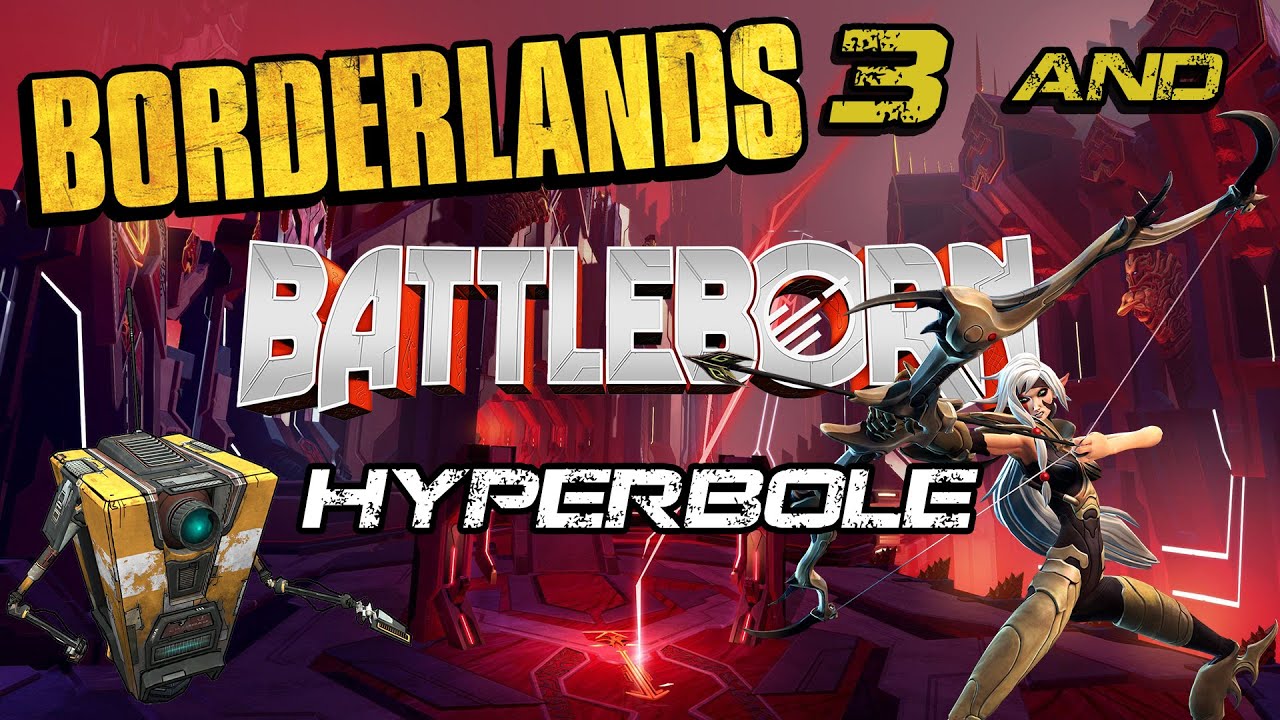 Borderlands 3 and Battleborn Hyperbole
