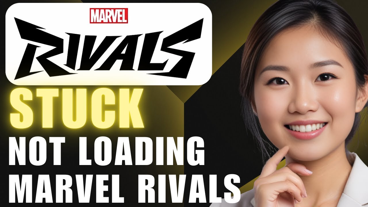 How to Fix Marvel Rivals Stuck at Loading: 2025 Edition