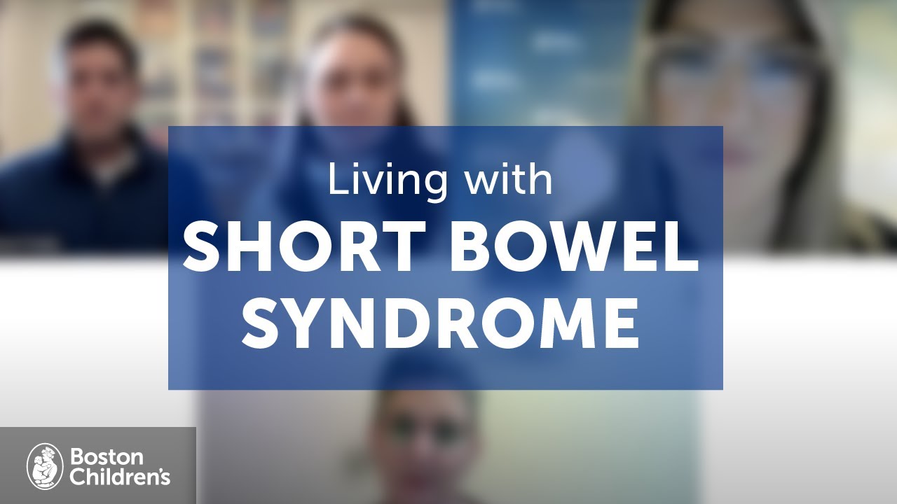 Webinar: Living With Short Bowel Syndrome | Boston Children’s Hospital