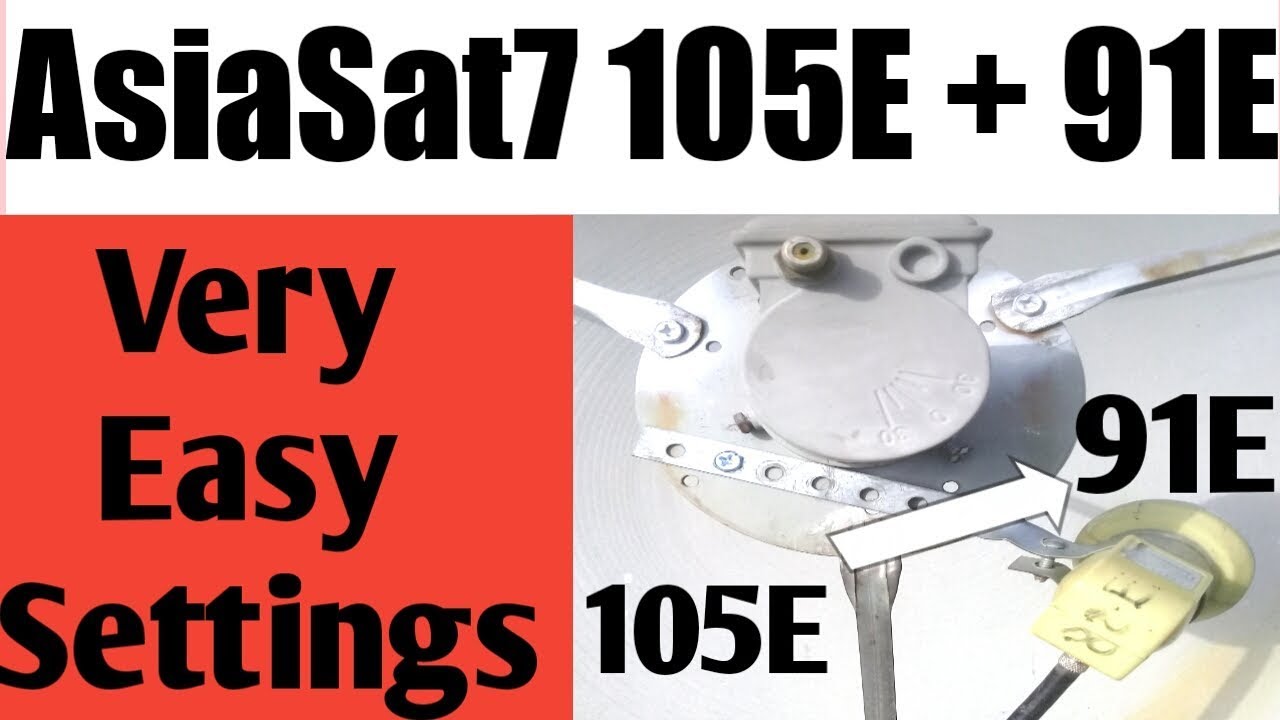 AsiaSat7 105E + 91E Complete Settings on 4 feet dish