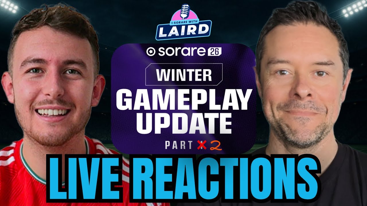 Live Reactions to Sorare Winter Update #2 (MLS Revealed!) | Sorare with Laird & Harry Trades
