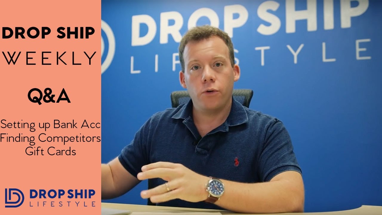 Setting up US Bank Accounts, Finding Competitors, Gift Cards, Shopify Reviews! | Drop Ship Weekly 1