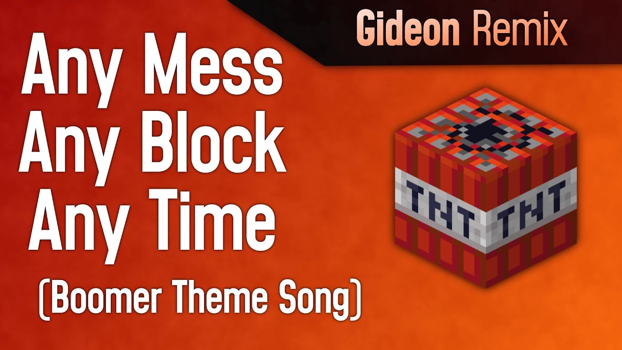 Any Mess, Any Block, Any Time (Boomers Theme Song)- Original Hermitcraft song