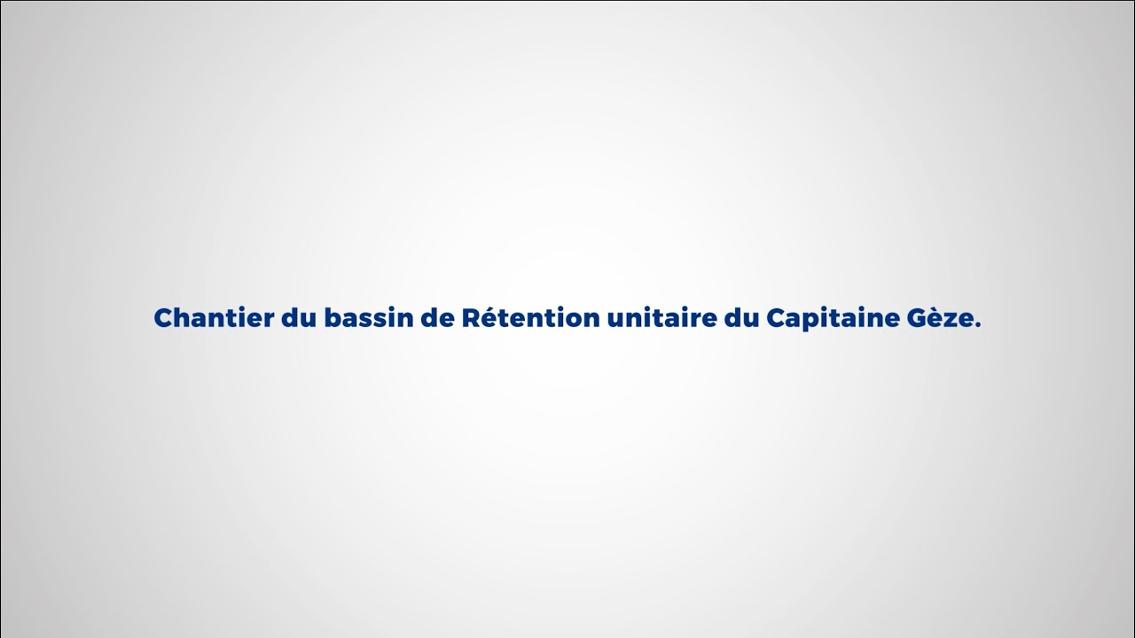 Chantier du bassin de rétention unitaire du Capitaine Gèze