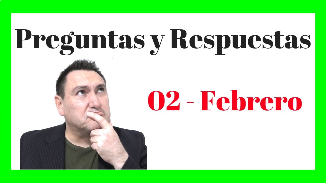 PREGUNTAS y RESPUESTAS - Febrero 2019