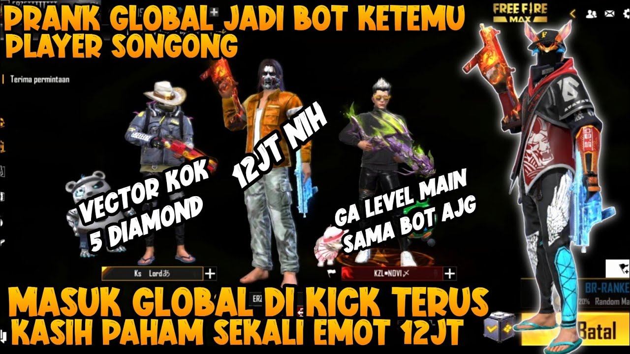 PRANK GLOBAL NYAMAR JADI BOT OLD, DI KICK TERUS SAMA SULTAN SONGONG.AUTO BANTAI 12JUTA