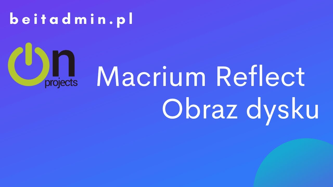 #30 Macrium Reflect - Obraz dysku | Lektor PL