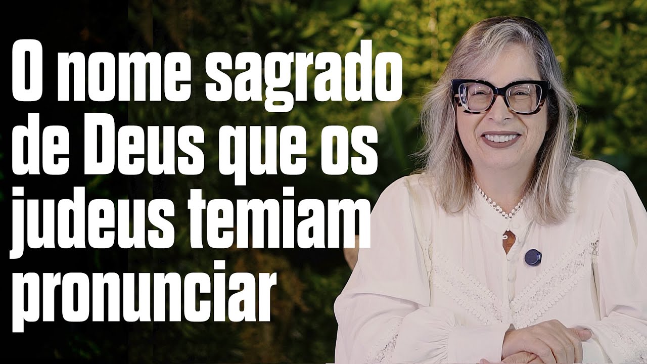 O nome sagrado de Deus que os judeus temiam pronunciar