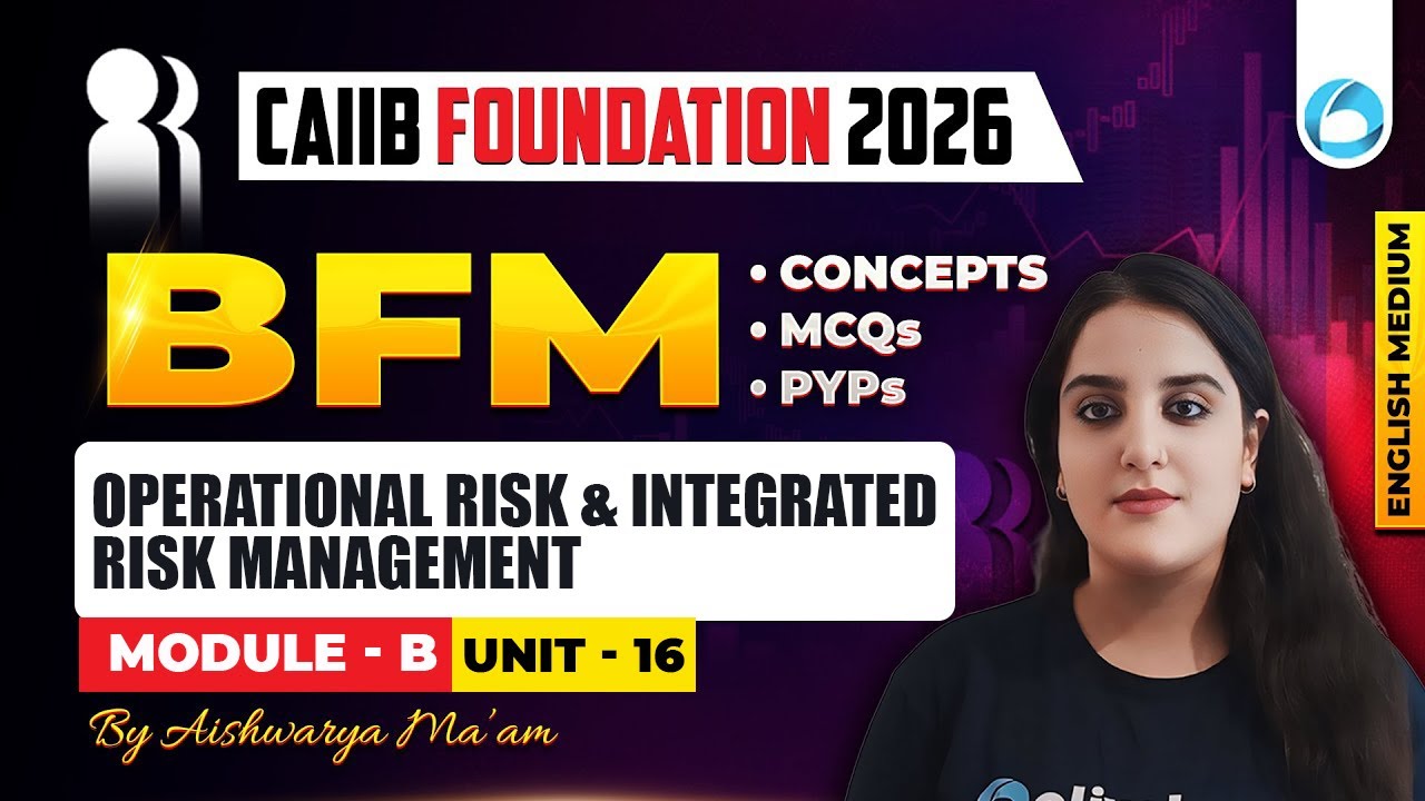 CAIIB BFM Module B Unit 16 | Operational Risk and Integrated Risk Management | CAIIB Foundation 2026