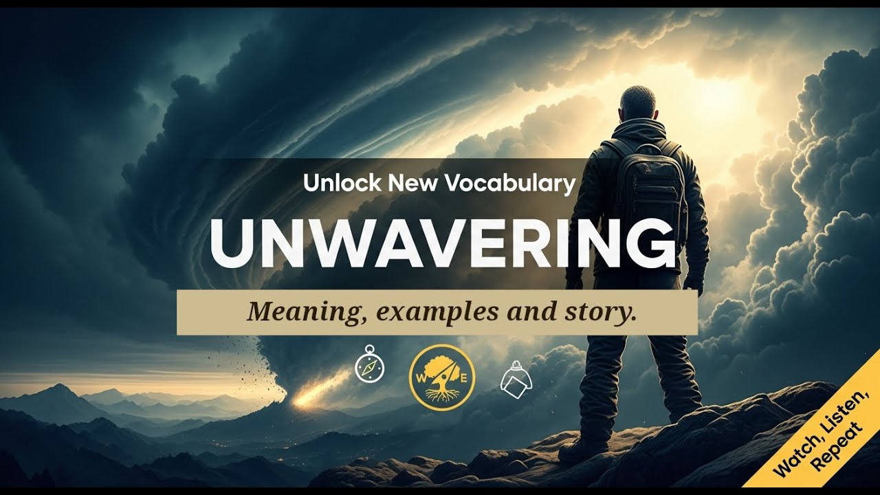 UNWAVERING – Simple English Meaning, Examples & Short Story