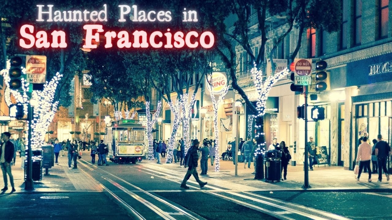 Haunted Places in San Francisco