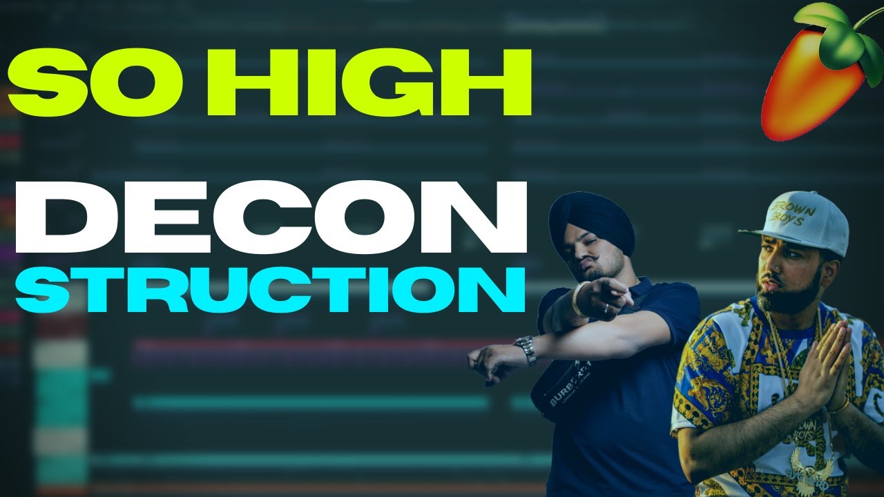 Deconstruction OF SO HIGH Sidhu Moose Wala ft. BYG BYRD | FL Studio Tutorial