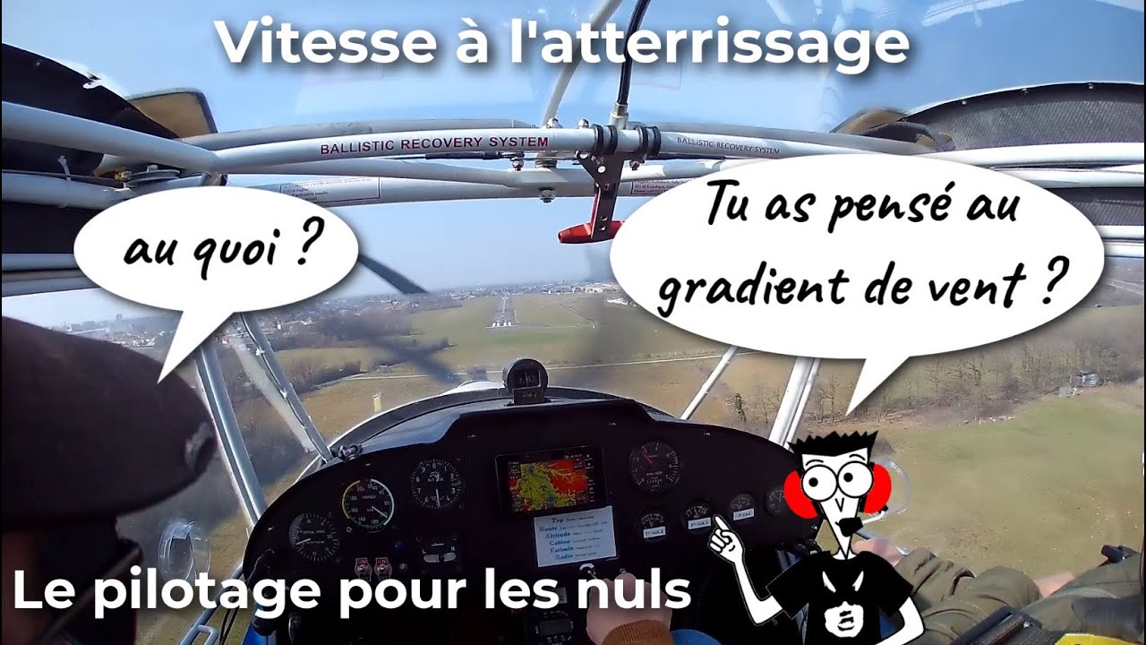 Pilotage pour les nuls 18: Vitesse à l'atterrissage, gradient de vent