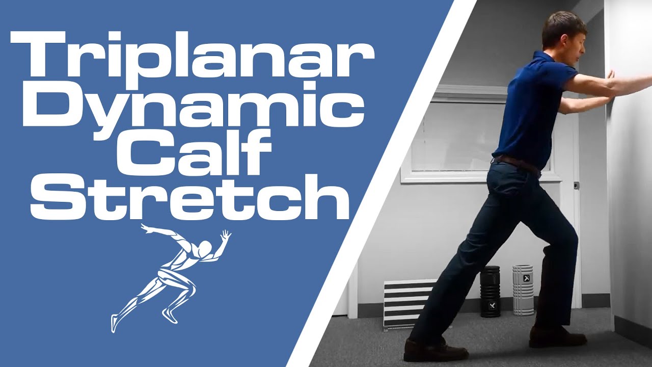 Dynamic Triplanar Calf Stretching