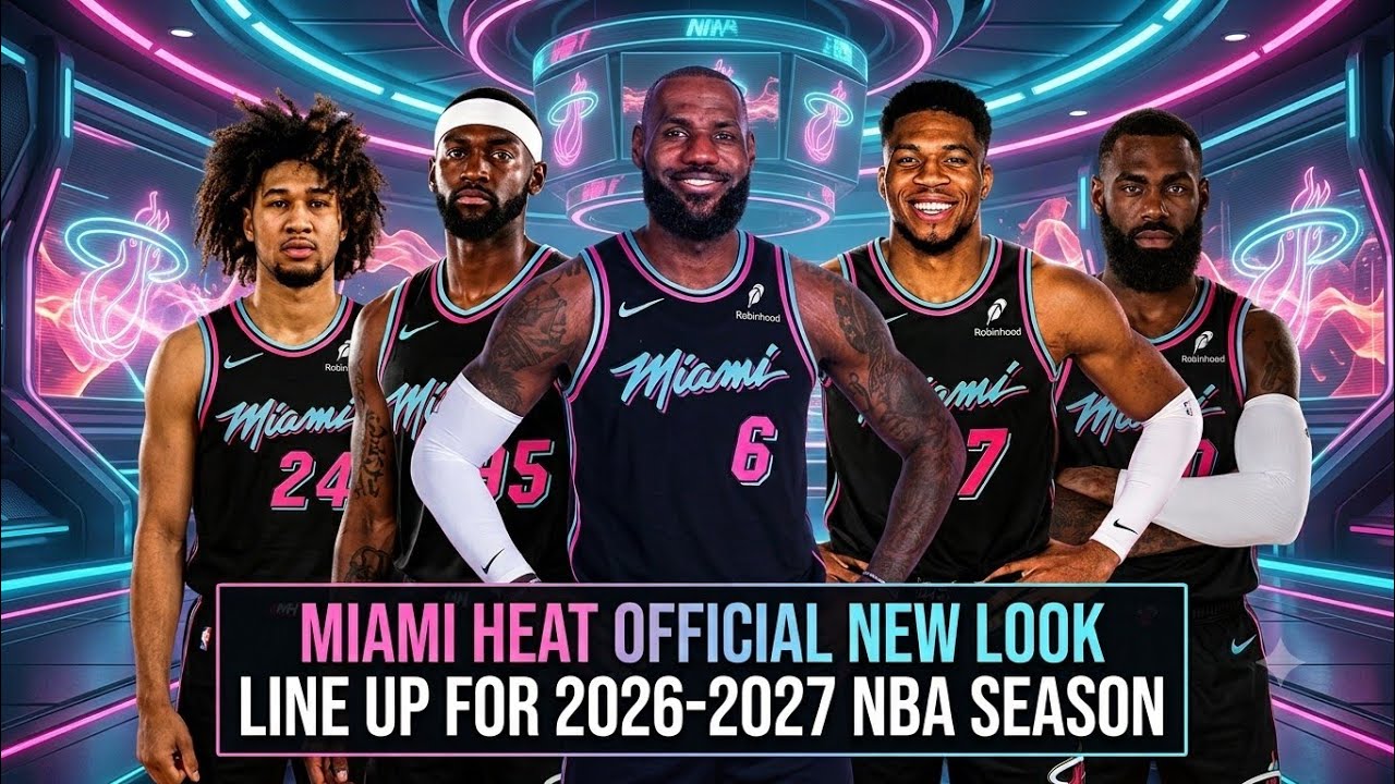 MIAMI HEAT OFFICIAL NEW LOOK COMPLETE LINE UP FOR 2026-2027 NBA SEASON | HEAT UPDATES