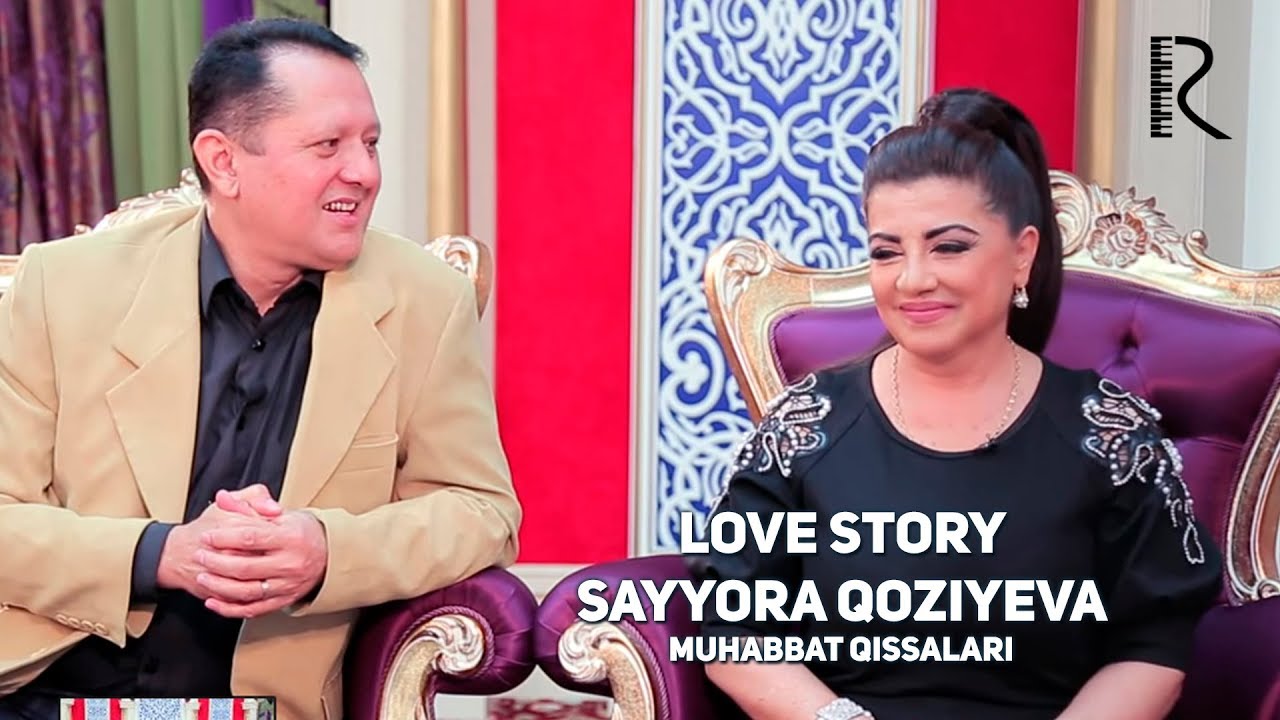 Love story - Sayyora Qoziyeva (Muhabbat qissalari)