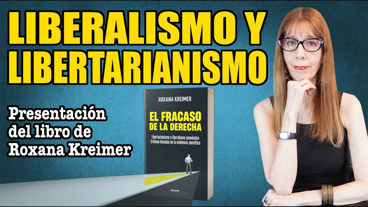 Liberalismo y Libertarianismo. El fracaso de la derecha (presentación de mi último libro)