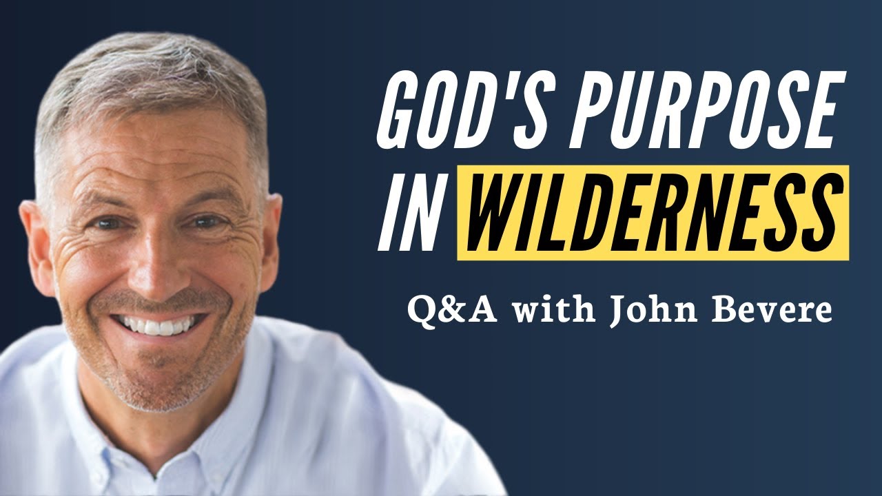 How to Find God's Purpose In Your Wilderness | Q&A with John Bevere