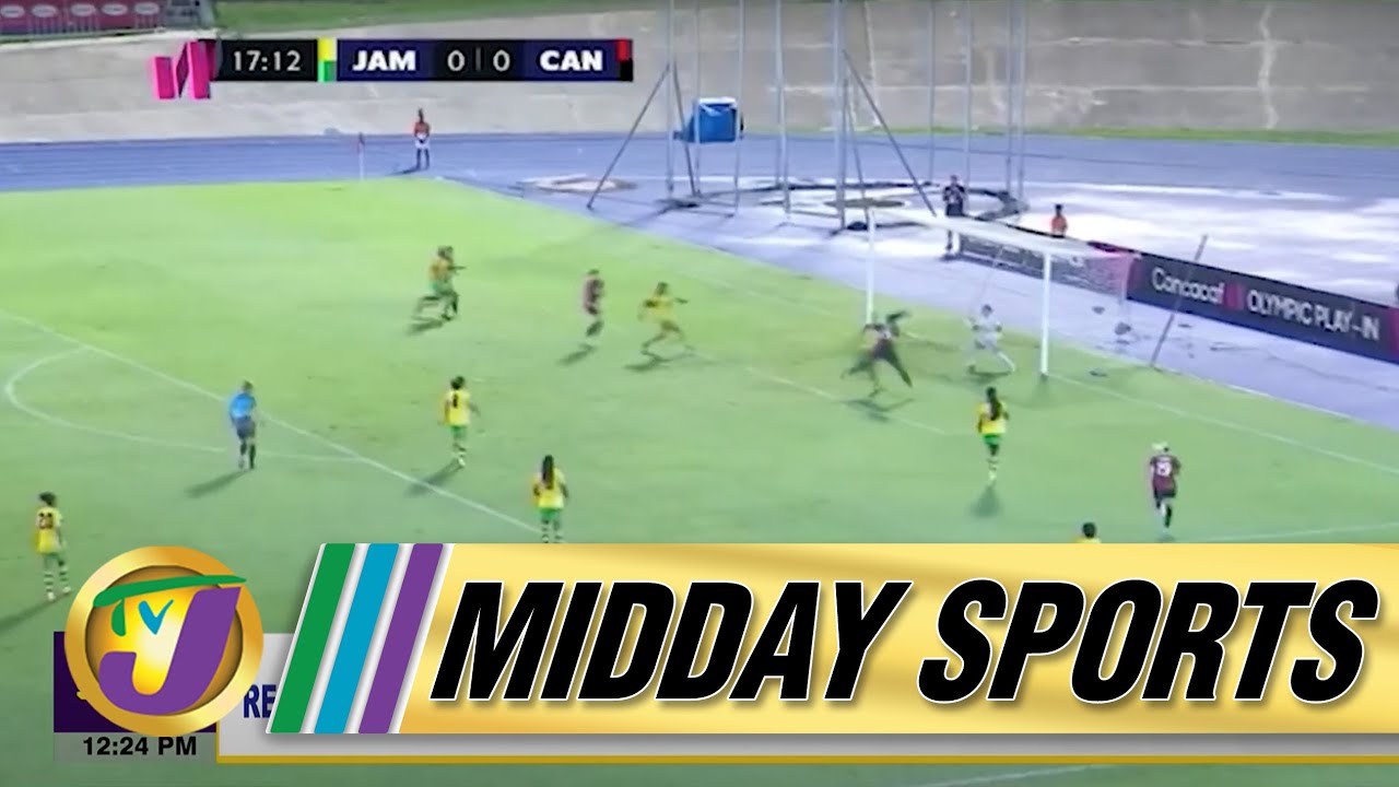 Reggae Girlz Battle Canada Women in 2nd Leg Olympic Qualifier Today | TVJ Midday Sports