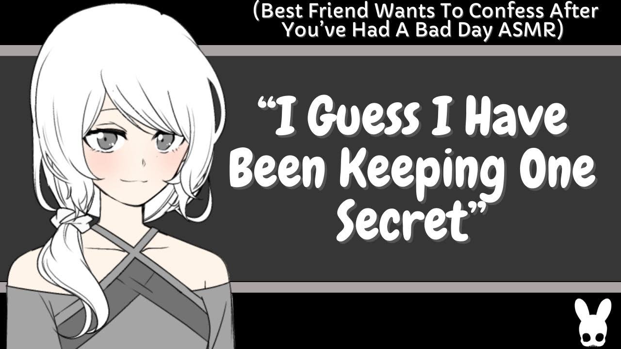 I Guess I Have Been Keeping One Secret (Best Friend Confession ASMR)
