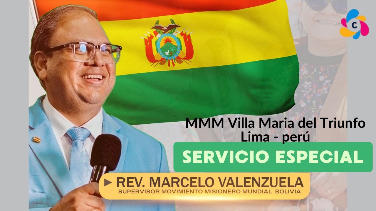 Visita Especial Rev. Marcelo Valenzuela | MMM Villa María del Triunfo, Lima - Perú 2026